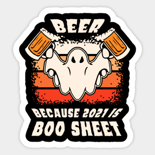 beer because 2021 is boo sheet Sticker